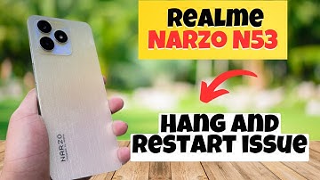 Hang And Restart Problem Realme Narzo N53 || How to solve hang and restart issues