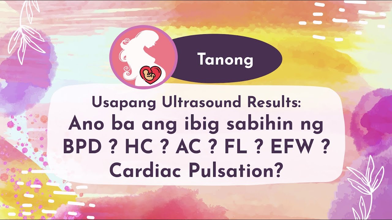 #ULTRASOUND Results Anong ibig sabihin ng BPD ? HC ? AC ? FL ? EFW ? Cardiac Pulsation ? Buhaybuntis