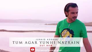 Tum Agar Yunhi Nazrain By Junaid Asghar  Click On Link For  Song