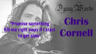 Dying Words: Chris Cornell (Soundgarden, Audioslave)
Promise Something, Kill Me Right Away if I Start to Get Slow
I was writing a song about dying, when I noticed that everyone who writes or sings about death, dies ... and usually tragically.
Chris Cornell started the band Soundgarden in 1991, Considered one of the key figures of the 1990s grunge movement, Cornell joined the supergroup Audioslave when Soundgarden broke up.
Both Soundgarden and Audioslave were huge commercial successes, despite delving into lyrics that were often depressing. Audioslave received three Grammy nominations and Soundgarden won a grammy for their 1994 album Superunknown.
Cornell recorded Like Suicide both with Soundgarden and as a solo artiist.
Cornell struggled with depression and had multiple addictions which he was able to manage until Soundgarden disbanded and his first marriage failed. At that point, Cornell turned to OxyContin.
In 2015 Cornell shot a video for Nearly Forgot My Broken Heart. He plays a prisoner about to be hanged. Cornell insisted on doing his own stunts and the liquid chemical singeing a noose tied around his neck, left him with second degree burns on his shoulder. Three weeks after Chris Cornells suicide by hanging, the music video was removed from YouTube.
Side Note: I quickly reworked the theme of my tune to be about returning home through space and time (totally not dying). I then dropped the lyrics and turned the melody into a guitar instrumental. That should be safe (https://youtu.be/1FuUKGrjEGY)! Dying Words: Chris Cornell (Soundgarden, Audioslave)