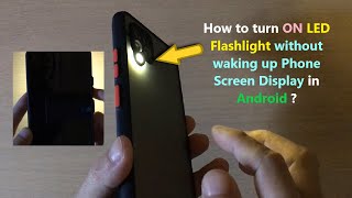 How to turn ON LED Flashlight without waking up Phone Screen Display in Android ? screenshot 4