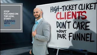 EP 64:Stop Focusing on the How, Start Leading with the Who (How Coaches Attract High-Ticket Clients)