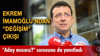 Ekrem İmamoğlundan Değişim Çıkışı Chp Genel Başkanlığına Aday Mısınız? Sorusunu Da Yanıtladı