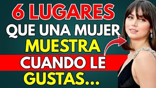 💥6 PARTES DEL CUERPO QUE UNA MUJER MOSTRARÁ CUANDO LE GUSTAS | Psicología Femenina