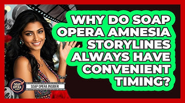 Why Do Soap Opera Amnesia Storylines Always Have Convenient Timing? - Soap Opera Insider