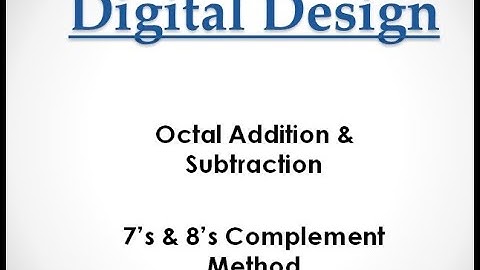 Octal Addition and Subtraction -7s & 8s Complement Methods-Digital Design -10