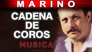 Video thumbnail of "Marino - Cadena De Coros (musica)"