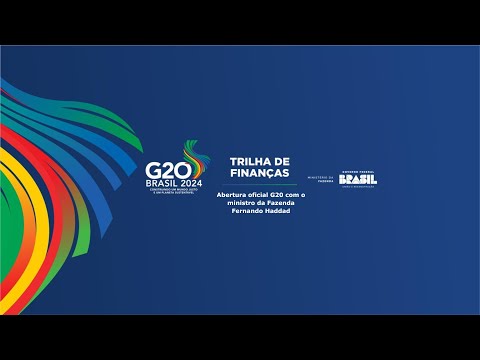 Abertura oficial G20 com o ministro da Fazenda Fernando Haddad - Trilha de Finanças (28/02/2024)