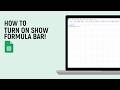 How to Turn On Show Formula Bar on Google Sheets [easy]