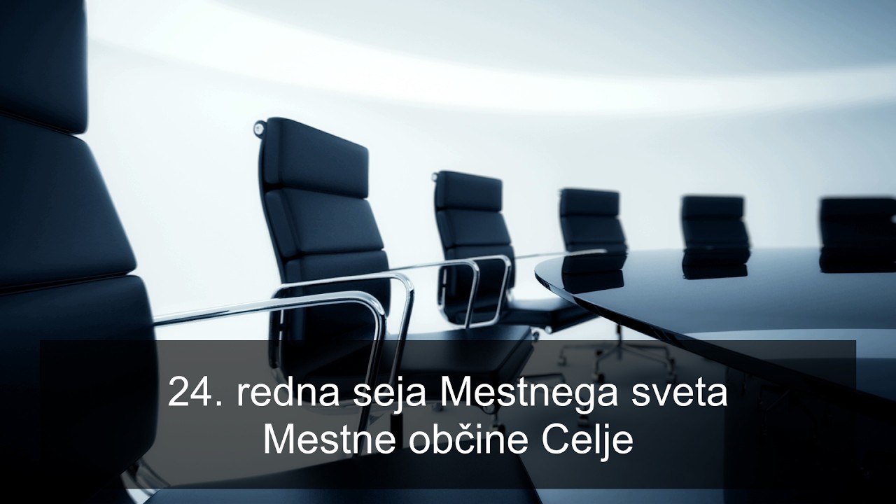 24. redna seja Mestnega sveta Mestne občine Celje - YouTube