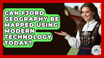 Can Fjord Geography Be Mapped Using Modern Technology Today? - Unmapping Scandinavia