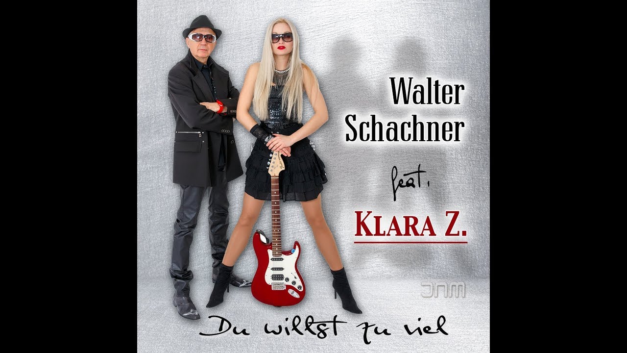 Walter Schachner feat. Klara Z. - Du willst zu viel (JN vs. MB Edit)