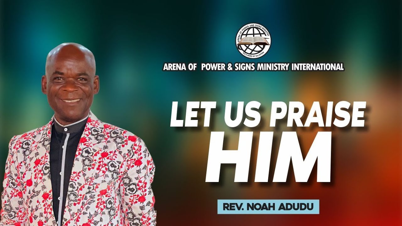 LET US PRAISE HIM WITH REV NOAH ADUDU ||SUNDAY SERVICE || 25-01-2026