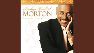 Video thumbnail of "Bishop Paul S. Morton, Sr. - If You Could See Me Now"