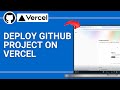 How To Deploy GitHub Project on Vercel?