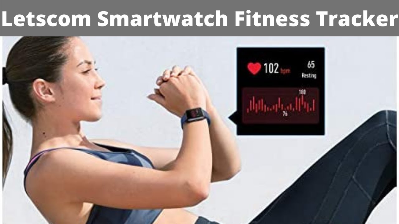 LETSCOM Smart Watch Fitness Tracker | Letscom Smart Watch Reviews 2021
