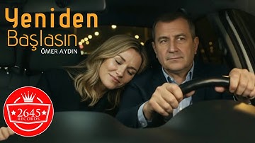 Ömer Aydın - Yeniden Başlasın (4K Video)