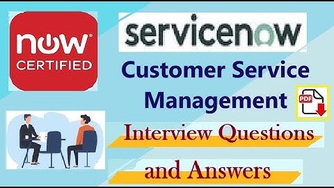 ServiceNow Customer Service Management (CSM) : Interview Questions and Answers - Part#14
