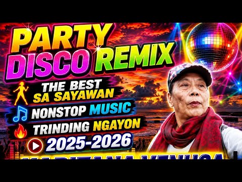 🔥 TRINDING NGAYON 💫 PARTY DISCO REMIX 💥 THE BEST SAYAWAN 💃 NONSTOP MUSIC 💞2025-2026