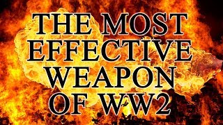 The most effective weapon of World War Two