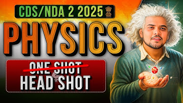 NDA Physics Headshot : Complete Physics for NDA and CDS || CDS Physics.