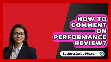 How To Comment On Performance Review? - BusinessGuide360.com