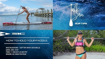 SIC Talk Story:  SUP Tip - How To Hold Your Paddle