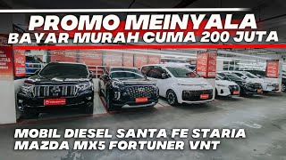 PROMO MEINYALA HARGA MOBIL BEKAS HYUNDAI STARIA FORTUNER VNT SAMPAI MAZDA MX5 SHOWROOM BELANJA MOBIL