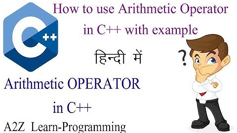 Arithmetic Operators in C++ programming in hindi | Binary operator- arithmetic operator in c++
