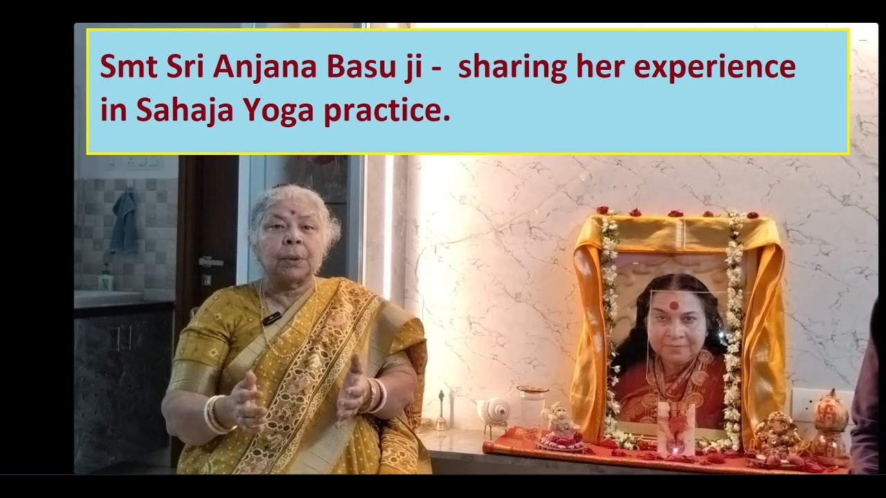 श्रीमती श्री अंजना बासु जी ने सहज योग प्रैक्टिस में अपना अनुभव शेयर किया।Smt Sri Anjana Basu ji.