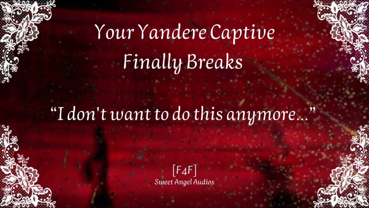 [TW][F4F] Your Yandere Captive Finally Breaks [Broken Speaker][Reverse Yandere][Audio Roleplay]