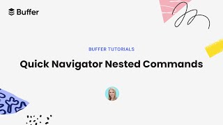 Using Buffer&#39;s Quick Navigator Nested Commands