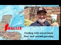 Moving to or Investing in Belize - Dealing with uncertainty fear and second guessing