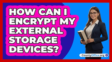 How Can I Encrypt My External Storage Devices?