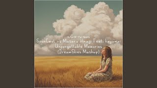 Unforgettable Memories (DreamSkies Mashup) - SounEmot, Masaru Hinaiji, kayumai