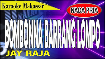 Karaoke makassar bombonna barrang lompo - jay raja