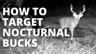 Revealing the Secret to Hunting Nocturnal Bucks