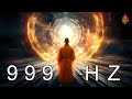 999 Hz Frecuencia Más Poderosa Universo | Conéctate Con Tu Alma | Intuición Y Conciencia Superior