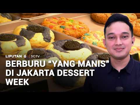 Berburu "Yang Manis" di Jakarta Dessert Week | Liputan 6