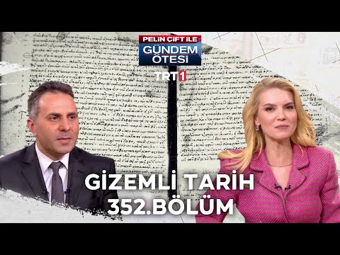 Pelin Çift ile Gündem Ötesi 352. Bölüm - Osmanlı Devleti’nin Zuhuruna Dair İşaretler