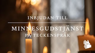 Teckenspråkstolkad inbjudan till minnesgudstjänst samt bön i allhelgonatid