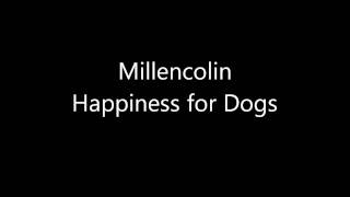 Millencolin - Happiness for Dogs