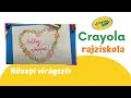 Crayola rajziskola: Nőnapi virágszív 💐