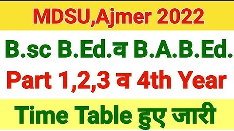 MDSU Ajmer,B.sc B.ed,B.A b.ed time Table part 1st ,2nd,3rd and 4th year,maharishi Dayanand Saraswati