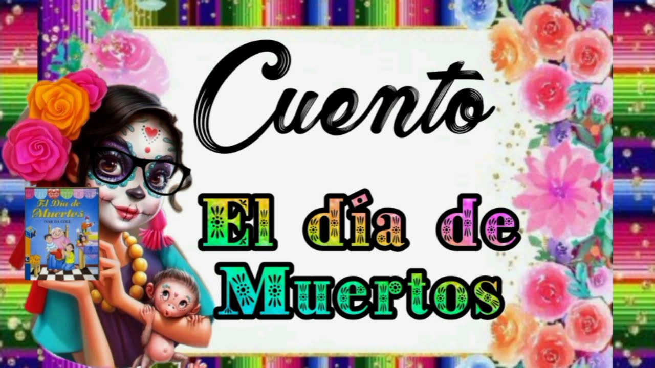 El día de muertos para niños ? Cuento del día de muertos para niños?? -  YouTube