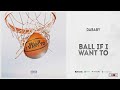 DaBaby - "Ball If I Want To"