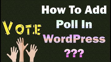 WordPress Poll Plugin - Learn How To Use It ?
