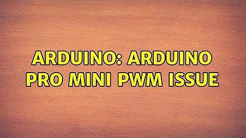 Arduino: Arduino Pro Mini PWM issue (3 Solutions!!)