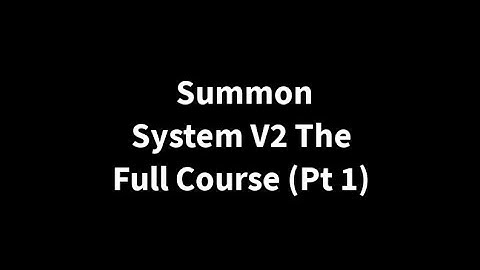 How To Use Summon System V2 The Full Coursel (Pt 1) starting