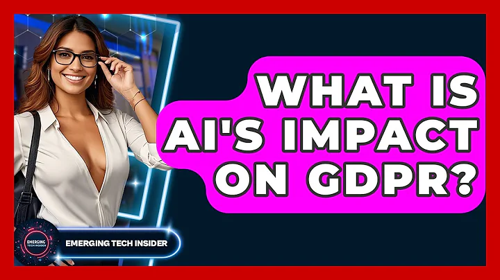 What Is AI's Impact On GDPR? - Emerging Tech Insider